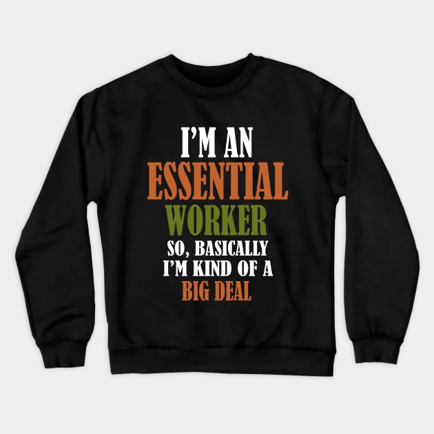 i am essential worker Crewneck Sweatshirt by Elegance14